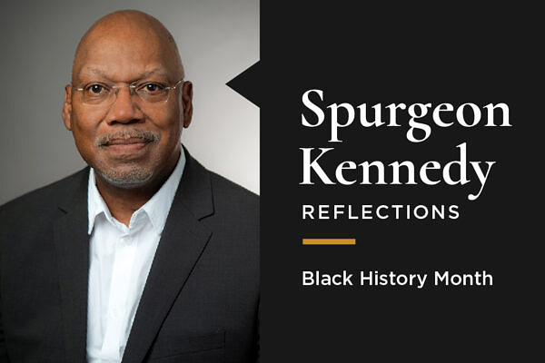 Portrait of Spurgeon Kennedy with text "Spurgeon Kennedy Reflections, Black History Month"