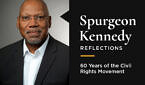 Portrait of Spurgeon Kennedy with text "Spurgeon Kennedy Reflections, 60 Years of the Civil Rights Movement"